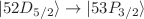 $|52D_{5/2}\rangle \to |53P_{3/2}\rangle $